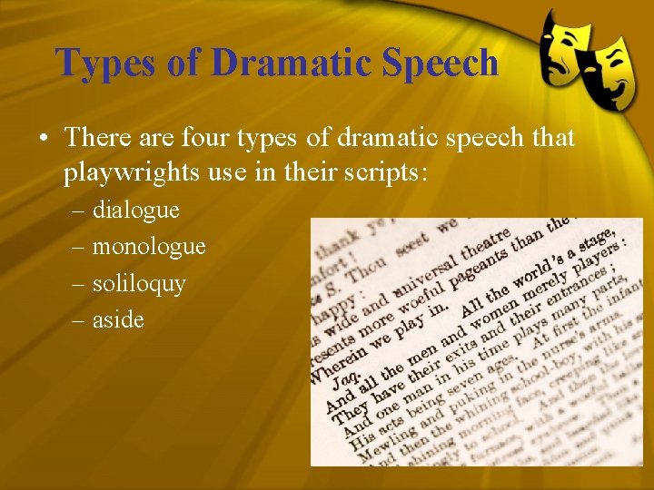 Types of Dramatic Speech • There are four types of dramatic speech that playwrights