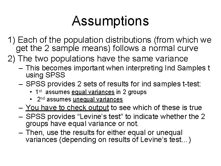 Assumptions 1) Each of the population distributions (from which we get the 2 sample