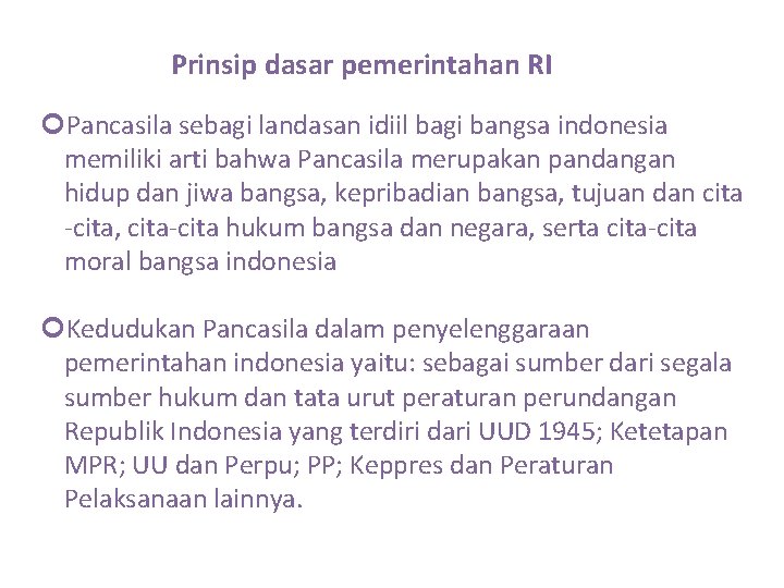 Prinsip dasar pemerintahan RI Pancasila sebagi landasan idiil bagi bangsa indonesia memiliki arti bahwa