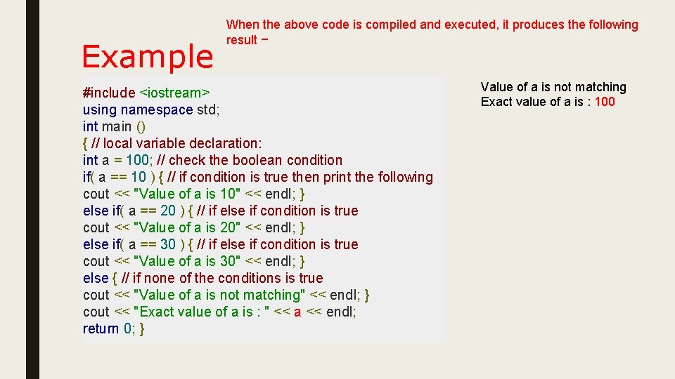 Example When the above code is compiled and executed, it produces the following result