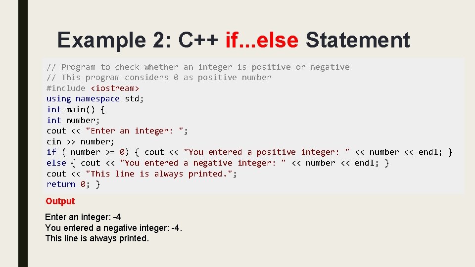Example 2: C++ if. . . else Statement // Program to check whether an