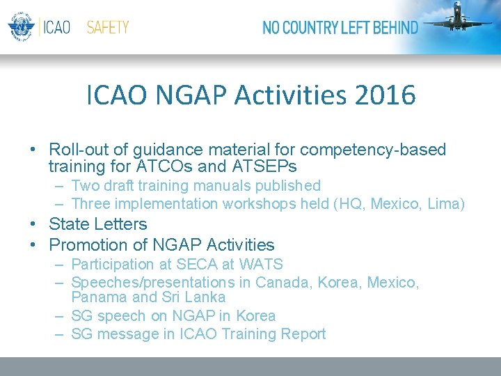 ICAO NGAP Activities 2016 • Roll-out of guidance material for competency-based training for ATCOs