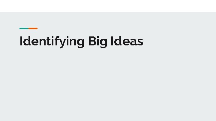 Identifying Big Ideas 