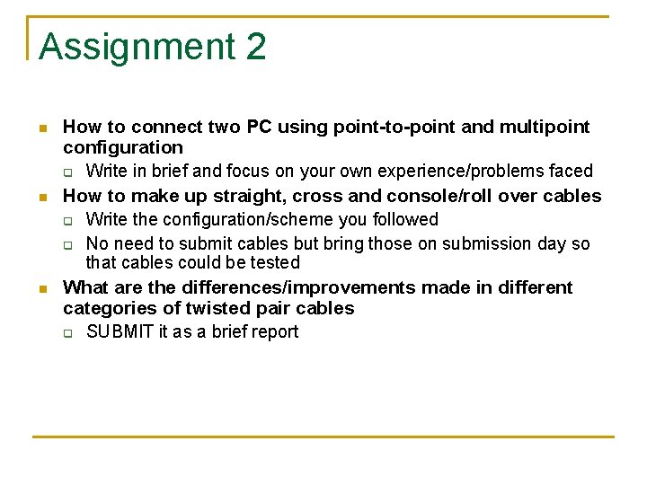 Assignment 2 n n n How to connect two PC using point-to-point and multipoint