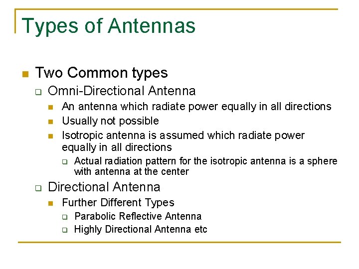 Types of Antennas n Two Common types q Omni-Directional Antenna n n n An