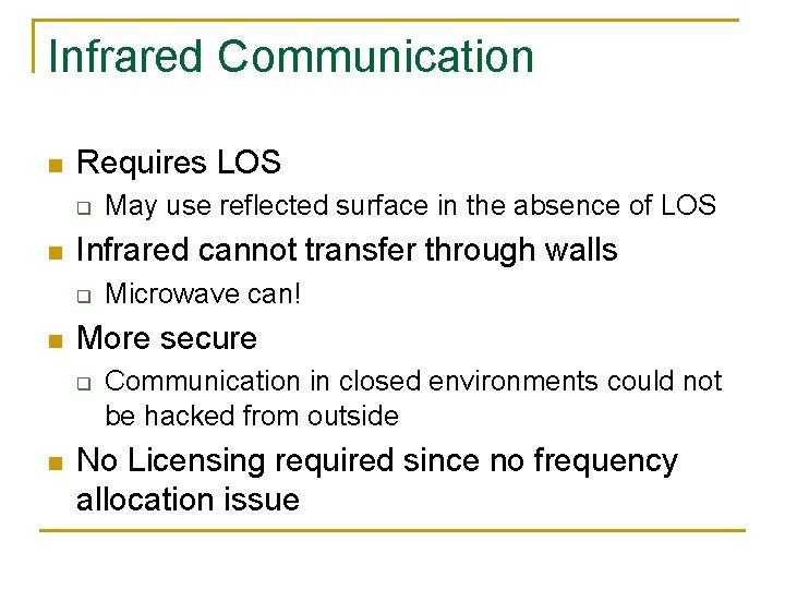 Infrared Communication n Requires LOS q n Infrared cannot transfer through walls q n