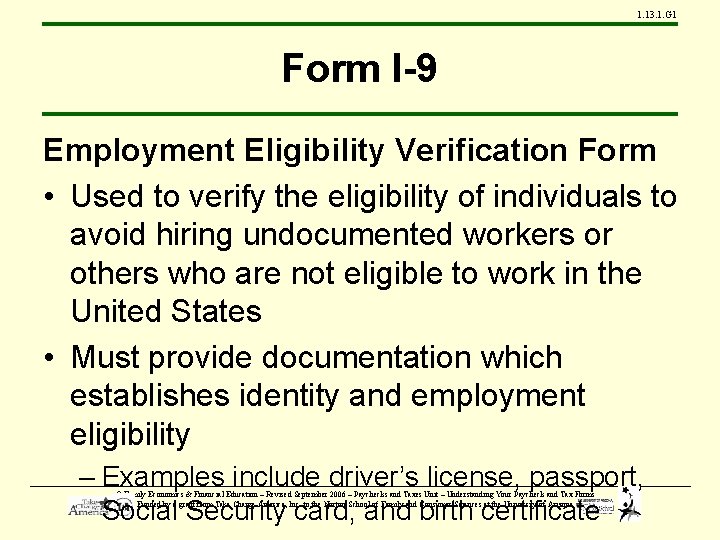 1. 13. 1. G 1 Form I-9 Employment Eligibility Verification Form • Used to