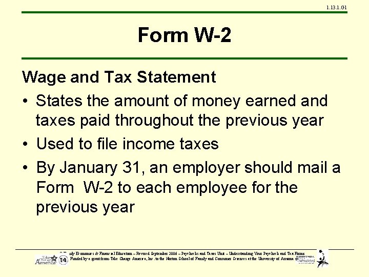 1. 13. 1. G 1 Form W-2 Wage and Tax Statement • States the