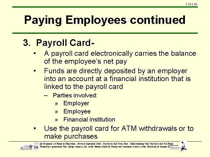 1. 13. 1. G 1 Paying Employees continued 3. Payroll Card • • A