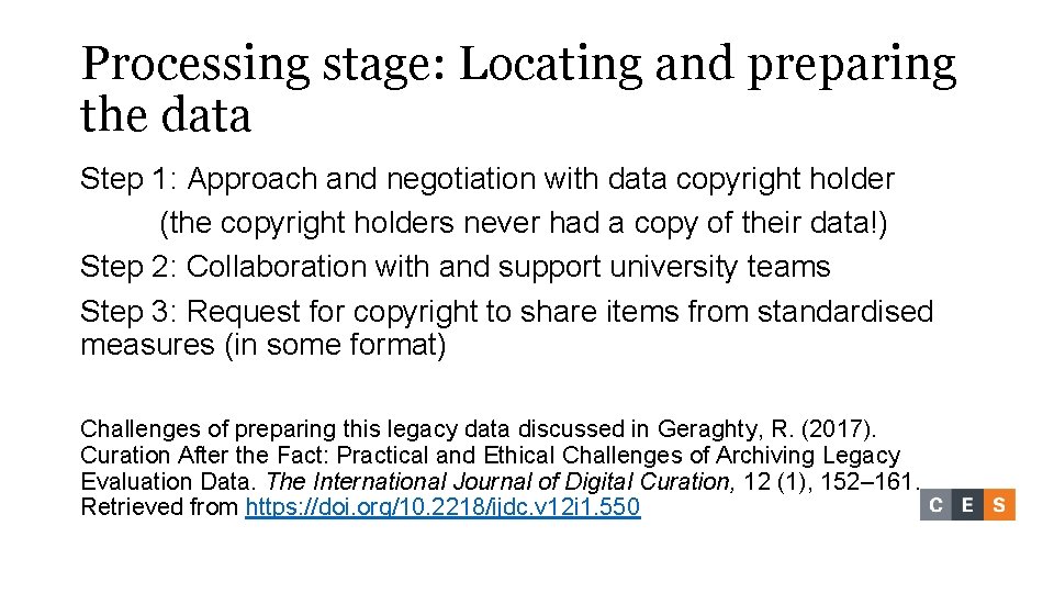 Processing stage: Locating and preparing the data Step 1: Approach and negotiation with data Processing stage: Locating and preparing the data Step 1: Approach and negotiation with data