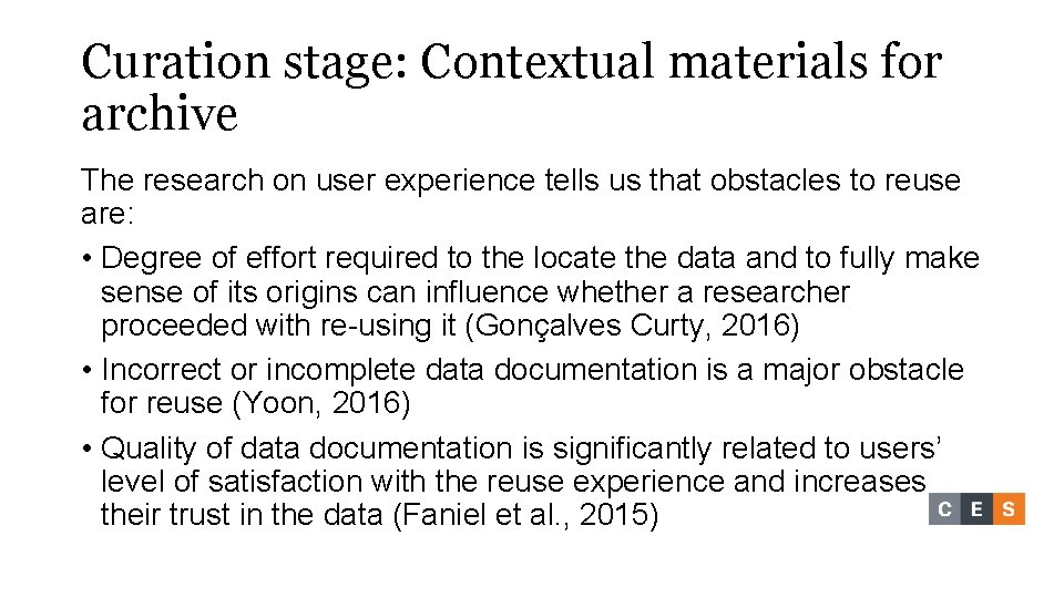 Curation stage: Contextual materials for archive The research on user experience tells us that Curation stage: Contextual materials for archive The research on user experience tells us that