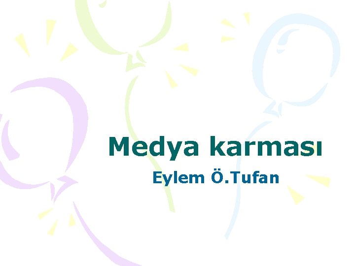 Medya karması Eylem Ö. Tufan 