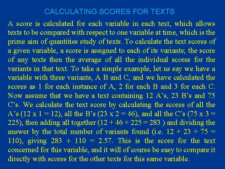 CALCULATING SCORES FOR TEXTS A score is calculated for each variable in each text,