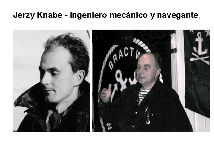 Jerzy Knabe - ingeniero mecánico y navegante, 