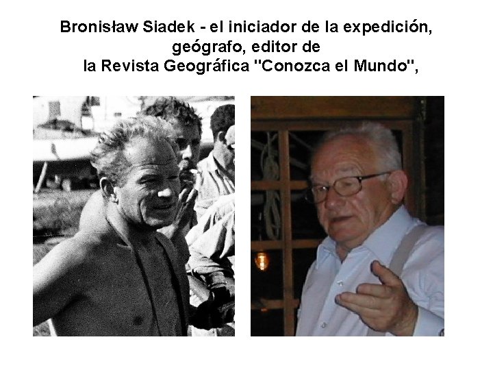 Bronisław Siadek - el iniciador de la expedición, geógrafo, editor de la Revista Geográfica