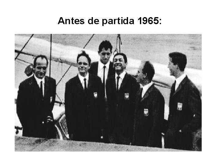 Antes de partida 1965: 