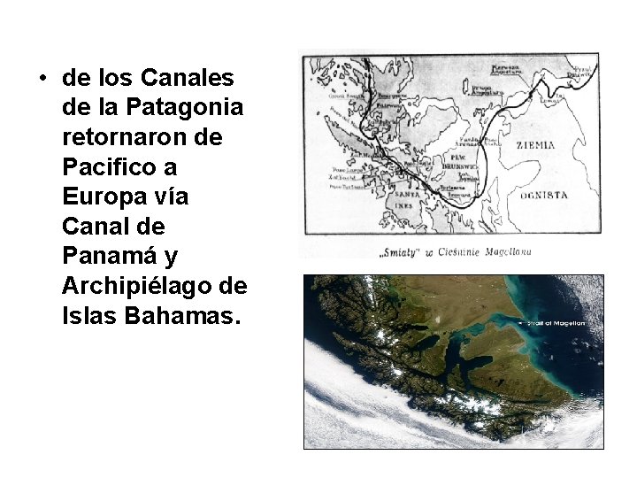  • de los Canales de la Patagonia retornaron de Pacifico a Europa vía