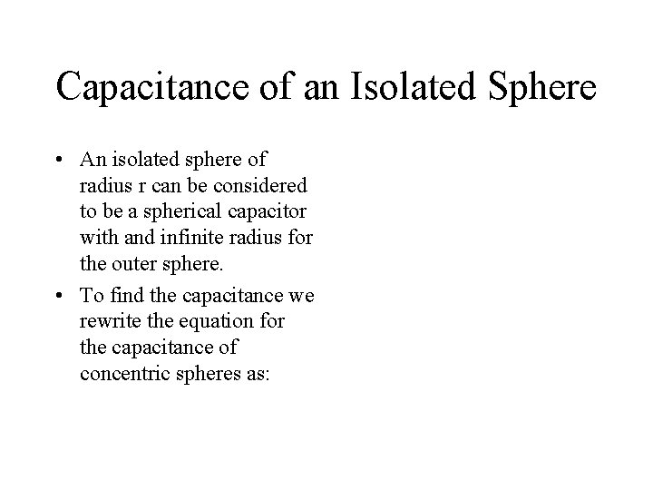 Capacitance of an Isolated Sphere • An isolated sphere of radius r can be