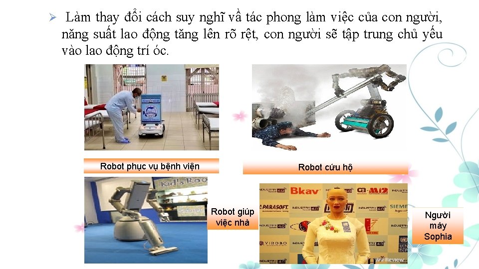 Ø Làm thay đổi cách suy nghĩ vầ tác phong làm việc của con