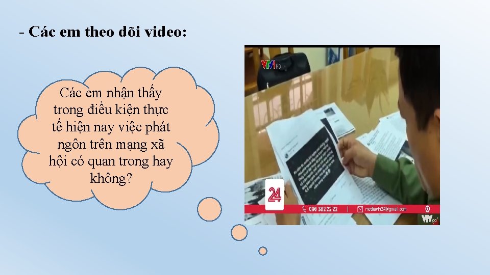 - Các em theo dõi video: Các em nhận thấy trong điều kiện thực