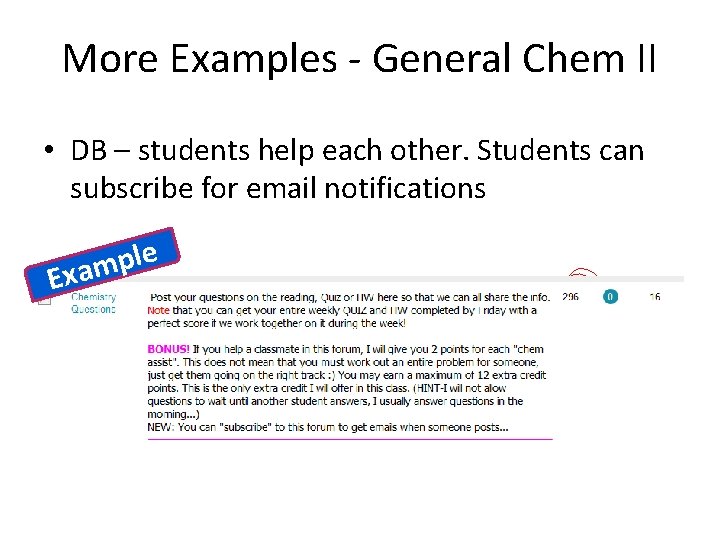 More Examples - General Chem II • DB – students help each other. Students