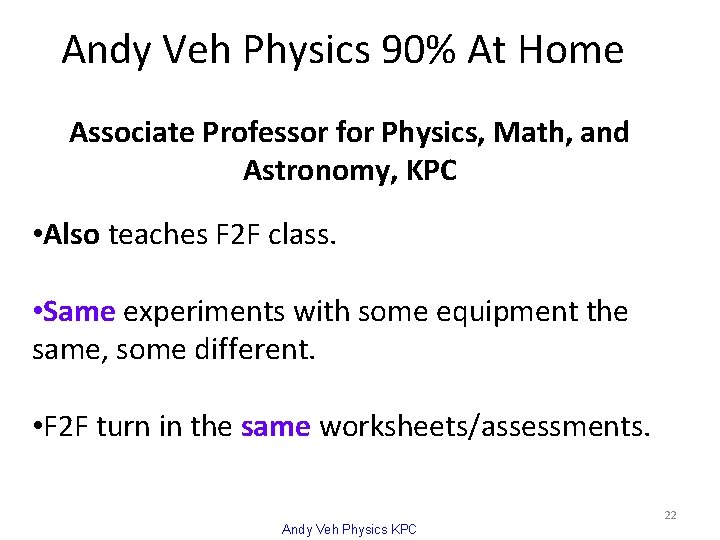 Andy Veh Physics 90% At Home Associate Professor for Physics, Math, and Astronomy, KPC