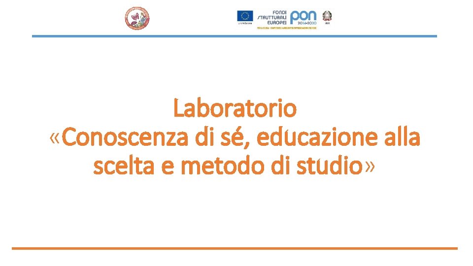 Laboratorio «Conoscenza di sé, educazione alla scelta e metodo di studio» 