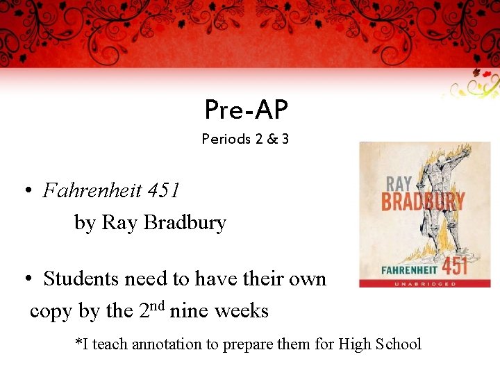 Pre-AP Periods 2 & 3 • Fahrenheit 451 by Ray Bradbury • Students need