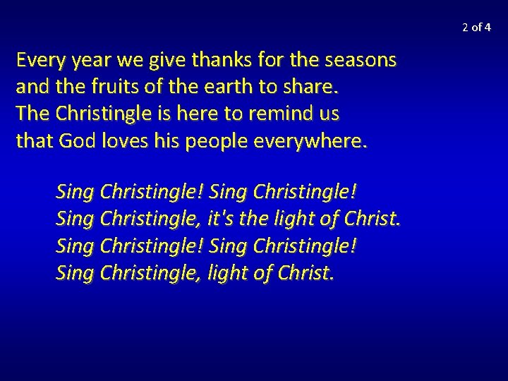 2 of 4 Every year we give thanks for the seasons and the fruits