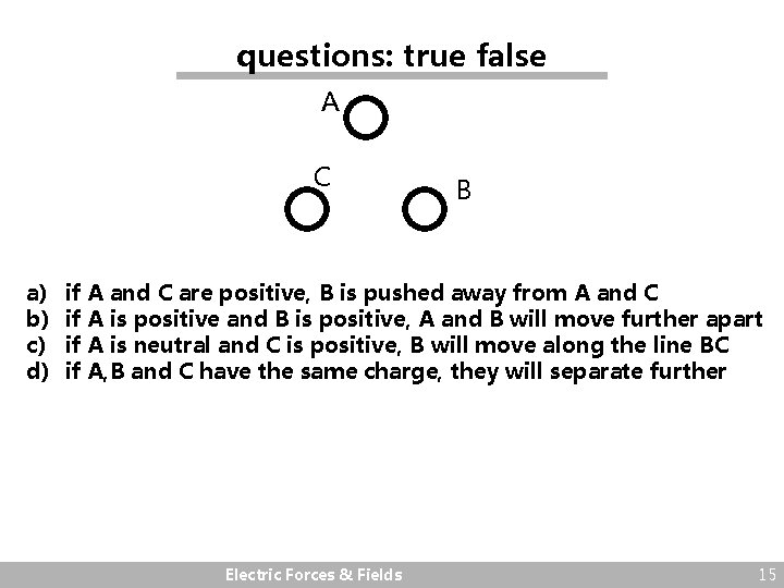 questions: true false A C a) b) c) d) B if A and C