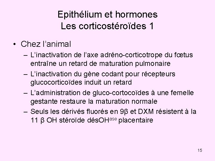 Epithélium et hormones Les corticostéroïdes 1 • Chez l’animal – L’inactivation de l’axe adréno-corticotrope