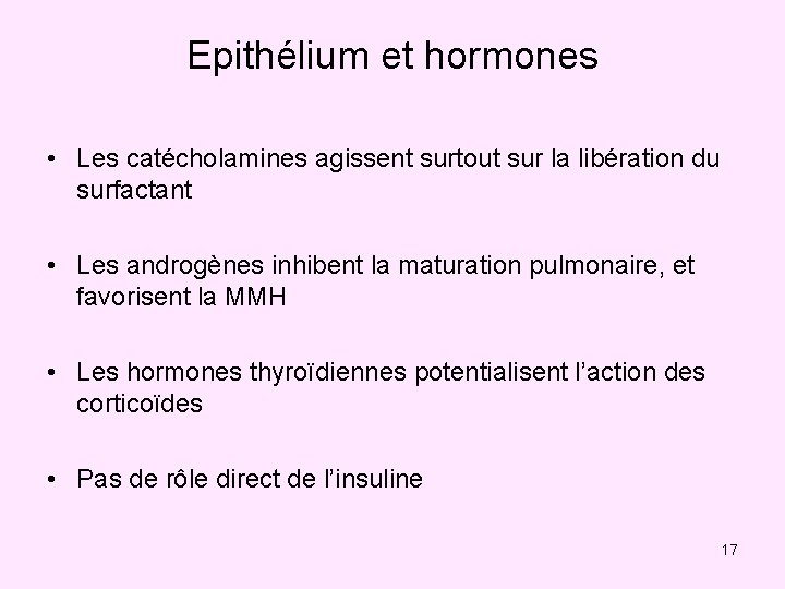 Epithélium et hormones • Les catécholamines agissent surtout sur la libération du surfactant •