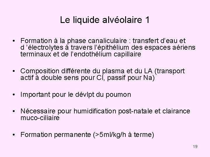 Le liquide alvéolaire 1 • Formation à la phase canaliculaire : transfert d’eau et