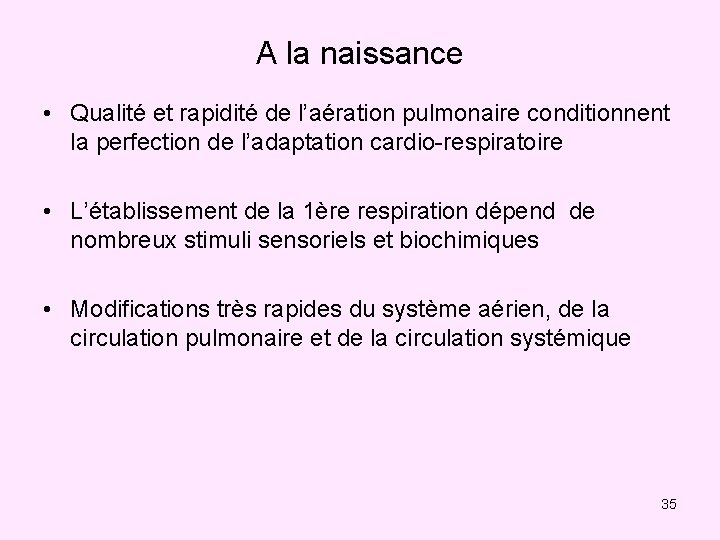 A la naissance • Qualité et rapidité de l’aération pulmonaire conditionnent la perfection de