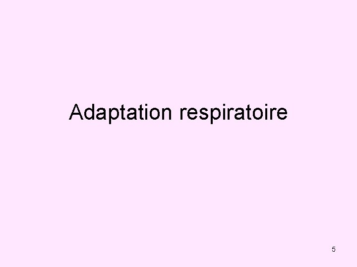Adaptation respiratoire 5 