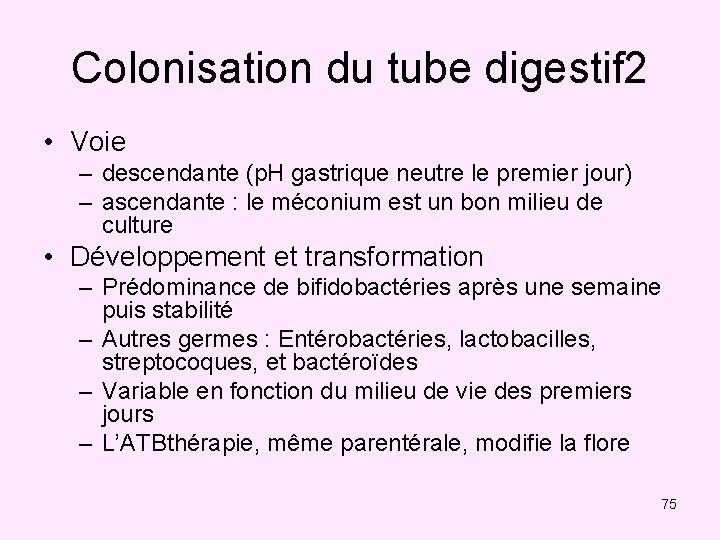 Colonisation du tube digestif 2 • Voie – descendante (p. H gastrique neutre le