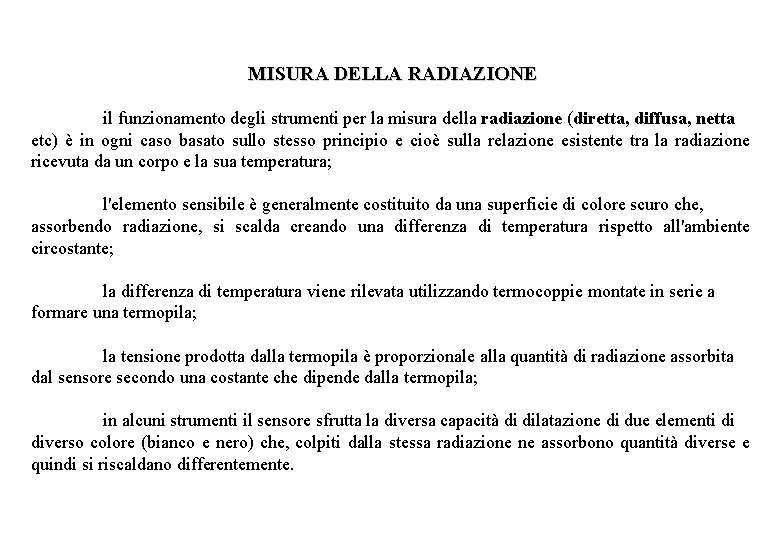 MISURA DELLA RADIAZIONE il funzionamento degli strumenti per la misura della radiazione (diretta, diffusa,