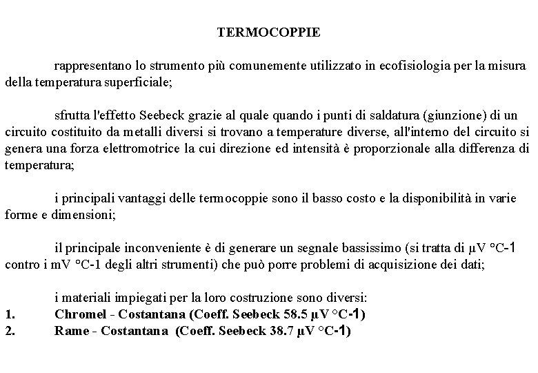 TERMOCOPPIE rappresentano lo strumento più comunemente utilizzato in ecofisiologia per la misura della temperatura