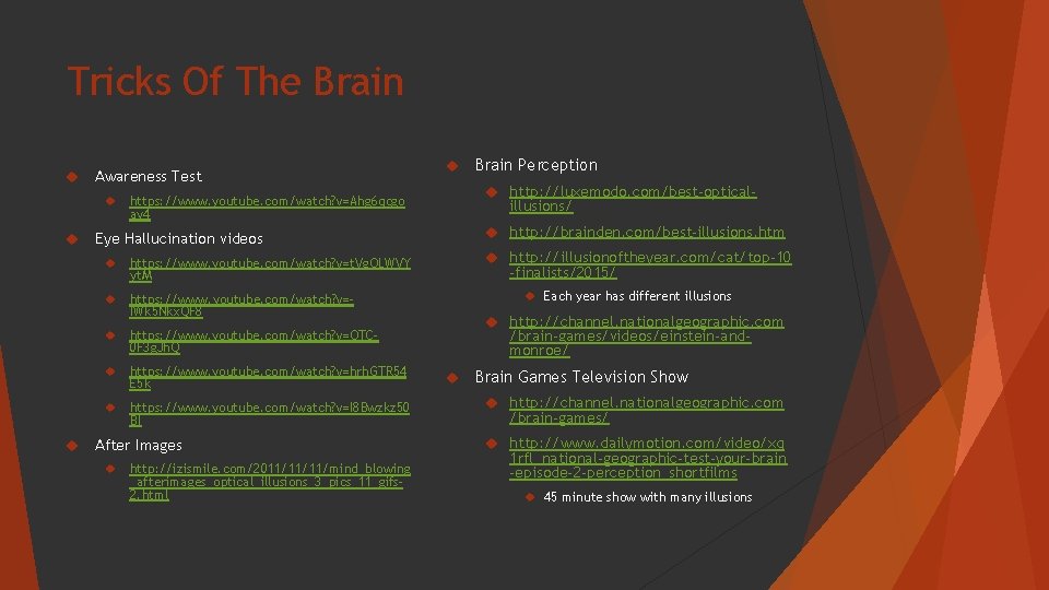 Tricks Of The Brain Awareness Test http: //luxemodo. com/best-optical- https: //www. youtube. com/watch? v=Ahg