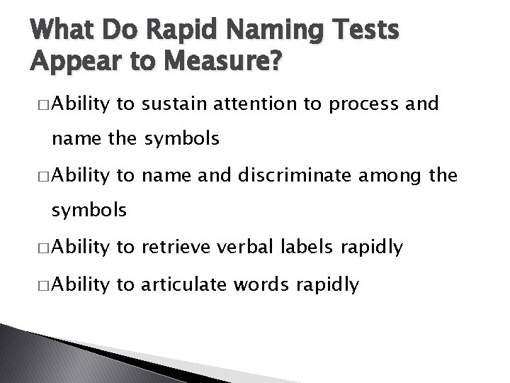 What Do Rapid Naming Tests Appear to Measure? � Ability to sustain attention to