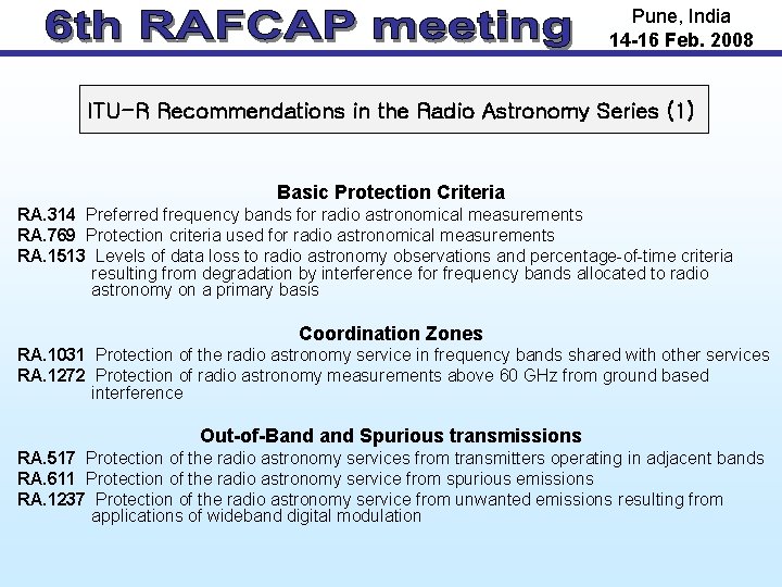 Pune, India 14 -16 Feb. 2008 ITU-R Recommendations in the Radio Astronomy Series (1)