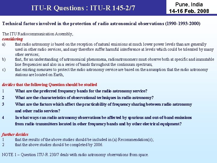 ITU-R Questions : ITU-R 145 -2/7 Pune, India 14 -16 Feb. 2008 Technical factors