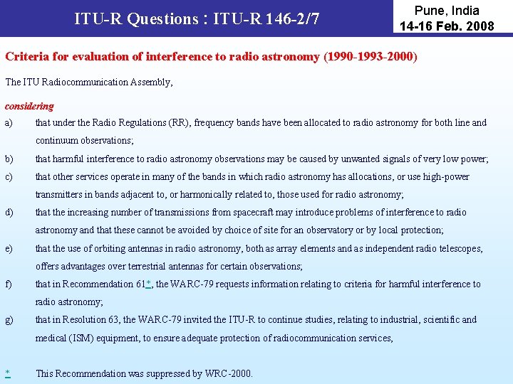 ITU-R Questions : ITU-R 146 -2/7 Pune, India 14 -16 Feb. 2008 Criteria for