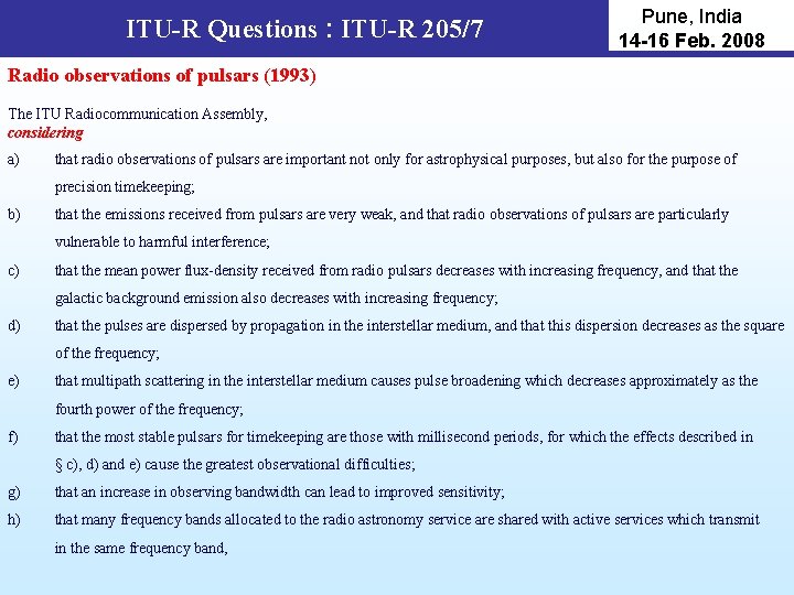 ITU-R Questions : ITU-R 205/7 Pune, India 14 -16 Feb. 2008 Radio observations of