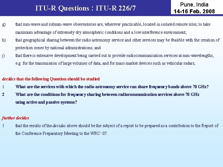 ITU-R Questions : ITU-R 226/7 g) Pune, India 14 -16 Feb. 2008 that mm-wave