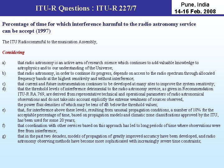 ITU-R Questions : ITU-R 227/7 Pune, India 14 -16 Feb. 2008 Percentage of time