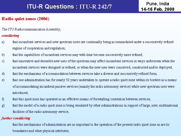 ITU-R Questions : ITU-R 242/7 Pune, India 14 -16 Feb. 2008 Radio quiet zones