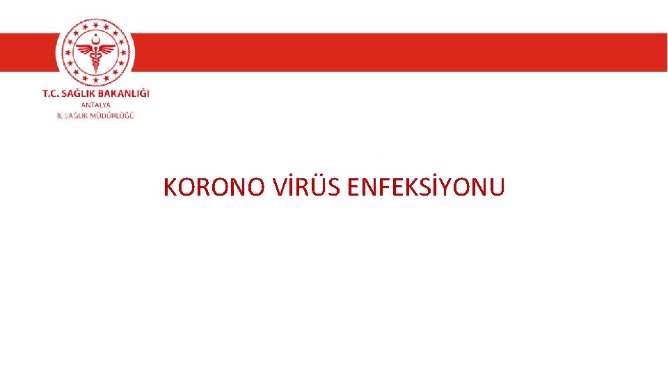 KORONO VİRÜS ENFEKSİYONU 