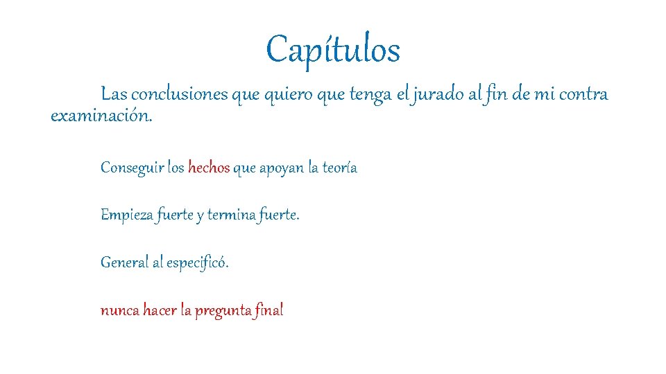 Capítulos Las conclusiones que quiero que tenga el jurado al fin de mi contra