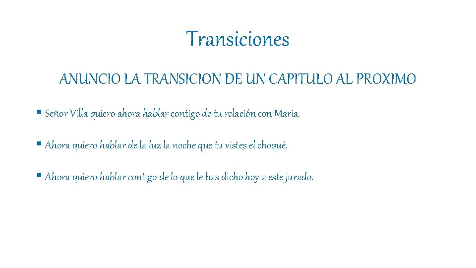 Transiciones ANUNCIO LA TRANSICION DE UN CAPITULO AL PROXIMO § Señor Villa quiero ahora